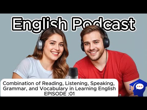 English Learning Podcast - Improve your listening and speaking with us EP : 02