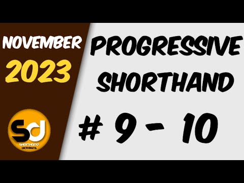 # 9 - 10 | 105 wpm | Progressive Shorthand | November 2023