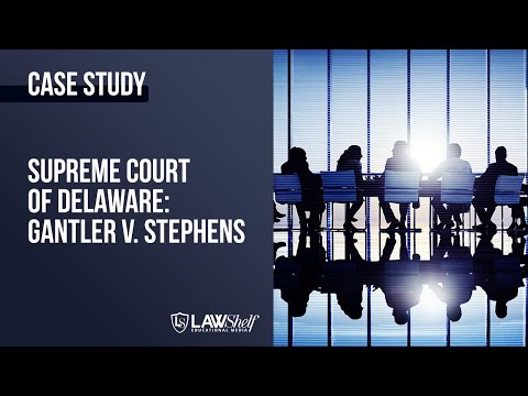 Case Study: Gantler v. Stephens [Business Organizations]