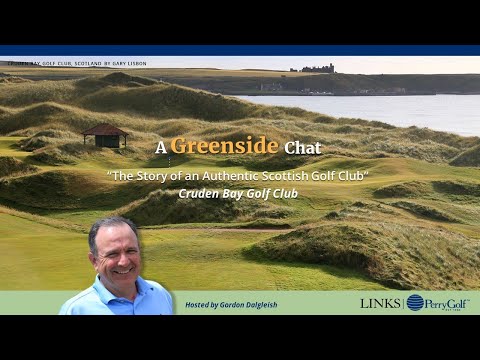 A Greenside Chat: "The Story of an Authentic Scottish Golf Club" ~ Cruden Bay Golf Club