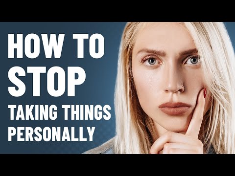 How to STOP Taking Things Personally