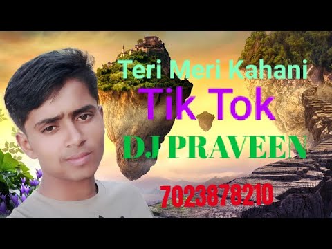 Teri Meri Kahani Tik Tok Hindi Songs Hard Mixing Remix 2020 By DJ PRAVEEN RATHORE SEDWA