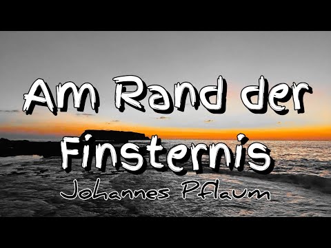 Am Rande der Finsternis