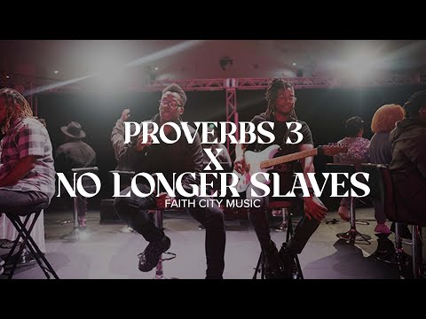 Faith City Music: Proverbs 3 x No Longer Slaves