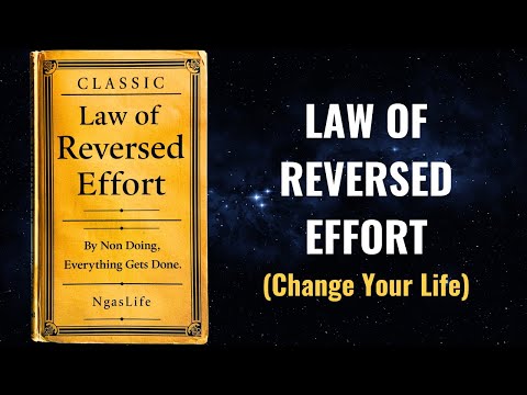 Law of Reversed Effort - By Non Doing, Everything Gets Done Audiobook