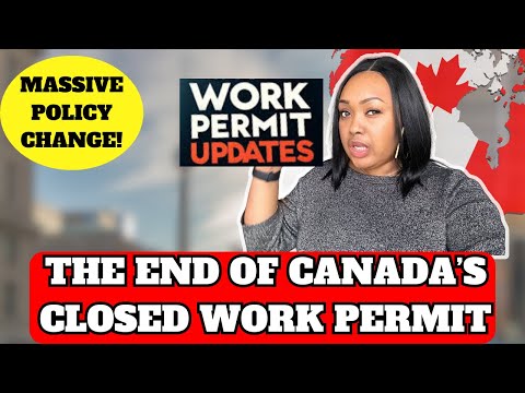 BREAKING NEWS! Canada to END closed work permits for foreign workers