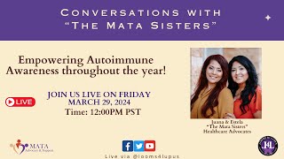 Conversations with the Mata Sisters: “Empowering Autoimmune Awareness throughout the year"