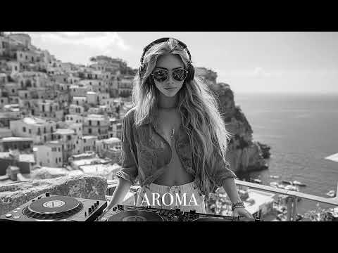 Top Mix Aroma Summer Mix 2025🌴 Deep Feelings Deep House Mix [AROMA Music 2025] [Remix Music]