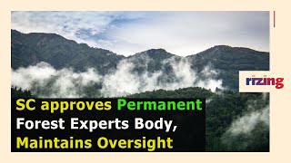 SC Approves Permanent Forest Experts Body & Maintains Oversight | RizingTV Biz | RizingTV