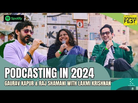 How To Podcast In 2024 | Gaurav Kapur & Raj Shamani | Spotify | Spoken Fest 2024