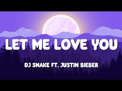 DJ Snake ft. Justin Bieber - Let Me Love You (Lyrics) | Love Yourself - Justin Bieber (Mix) ...