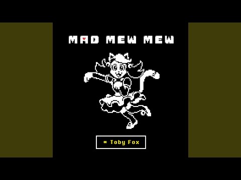 Mad Mew Mew (from UNDERTALE)