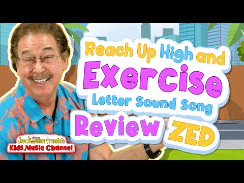 Review | Reach Up High and Exercise Letter Sound Song! | Zed Version | Jack Hartmann