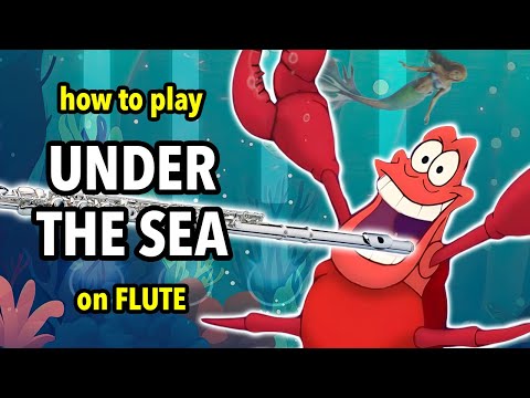 How to play Under the Sea on Flute | Flutorials