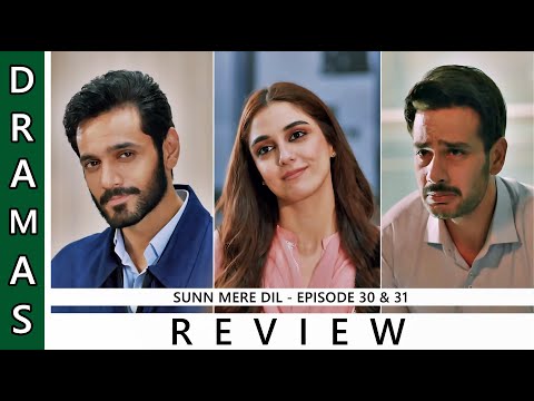 Sunn Mere Dil ♥️ Episode 30 & 31 [ Review ] Wahaj Ali | Maya Ali | Khalil ur Rehman