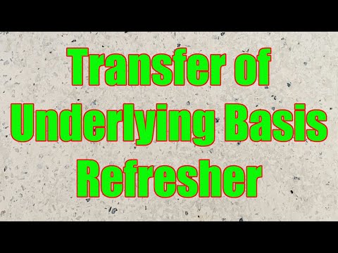 Transfer of Underlying Basis Refresher