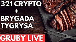 LIVE 321 CRYPTO + BRYGADA TYGRYSA  🍖 🥩🍖 🥩🍖 🥩🍖 🥩