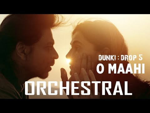 Dunki Drop 5: O Maahi | Orchestral Version | Cover