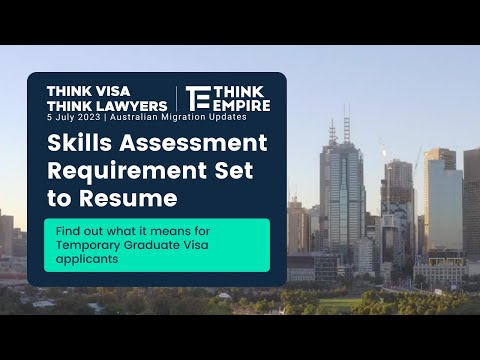 5 July Updates: Skills Assessment Requirement Reinstatement