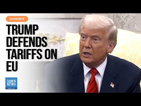 Trump Defends Tariffs On EU | Dawn News English