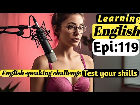 "Master English Fast with Podcasts | English Learning Conversations | Episode 119"