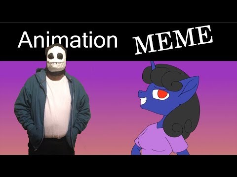 Animation Meme Review: MLP, Sans, and Decent Animation