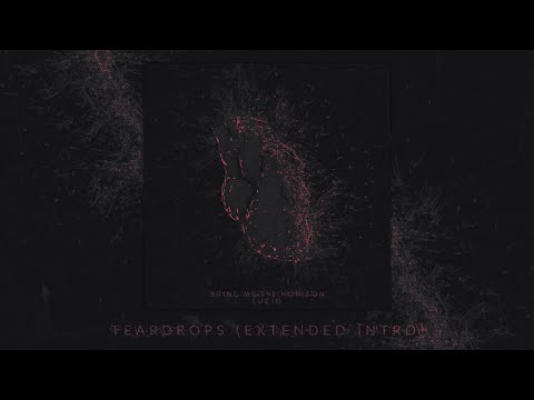 Bring Me The Horizon - Teardrops (Extended Intro)