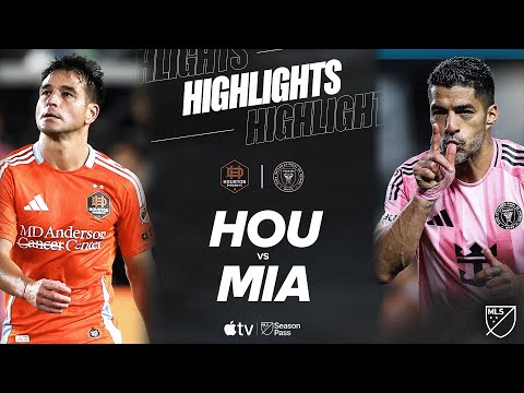 HIGHLIGHTS: Houston Dynamo FC vs. Inter Miami CF | Luis Suarez Goes Off