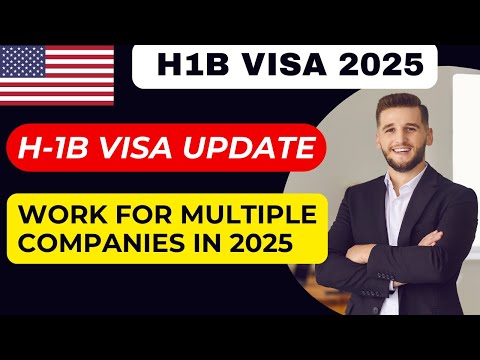 H-1B Visa Update: Work for Multiple Companies in 2025 | USA Immigration & Visa