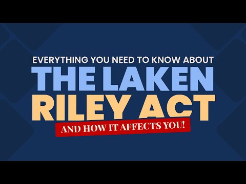 Everything You Need to Know About the Laken Riley Act (And How It Affects You!)