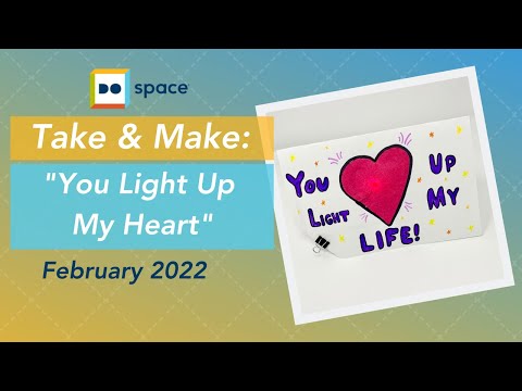 February 2022 Take and Make: You Light Up My Heart