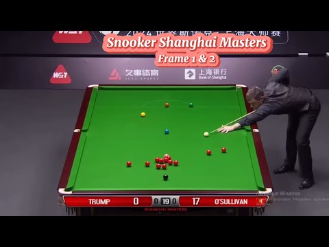 Snooker Shanghai Masters Ronnie O’Sullivan Vs Judd Trump ( frame 1 & 2).