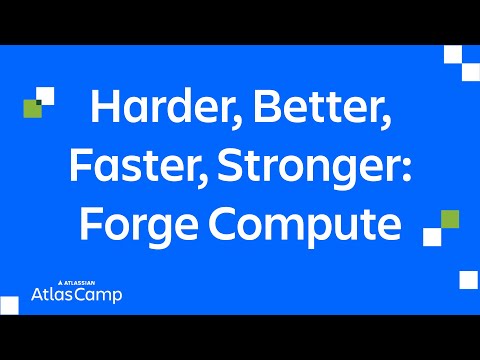 Harder, Better, Faster, Stronger: Forge Compute | Atlas Camp 2025