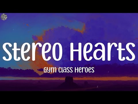 Stereo Hearts - Gym Class Heroes (Lyrics) || OneRepublic, spring gang, The Script,..(Mix Lyrics)