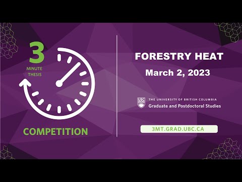 11th Annual Forestry Three Minute Thesis (3MT) Heat 2023