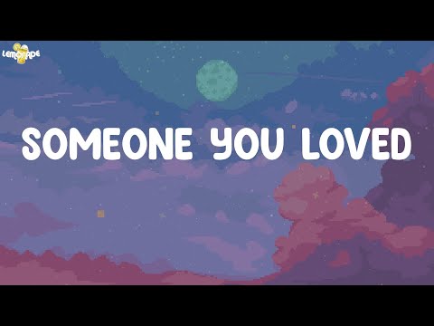 Someone You Loved (Lyrics) | It's You, Ghost, Payphone,...