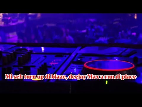 Dj Max - Turn Up Di Blaze (Official Lyrics Video) Dancehall Song