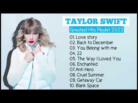 Taylor Swift Songs Playlist - Best Songs Collection 2024 - Greatest Hits Songs Of All Time