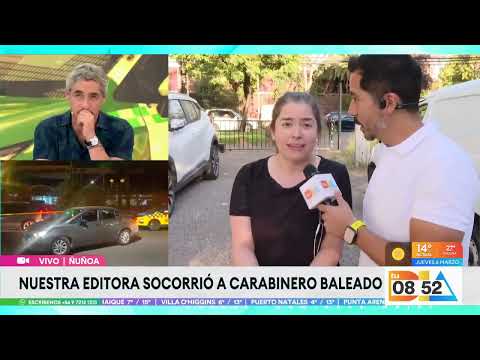 Editora de "Tu Día" contó cómo ayudó a carabinero herido en la comuna de Ñuñoa | Tu Día |Canal 13