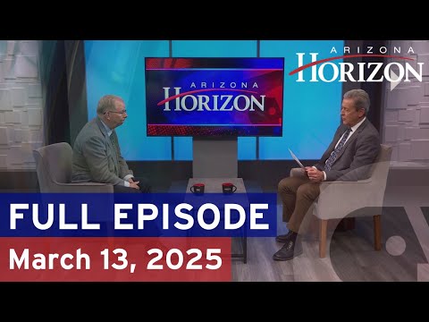 Arizona Horizon | March 13, 2025 | Full episode