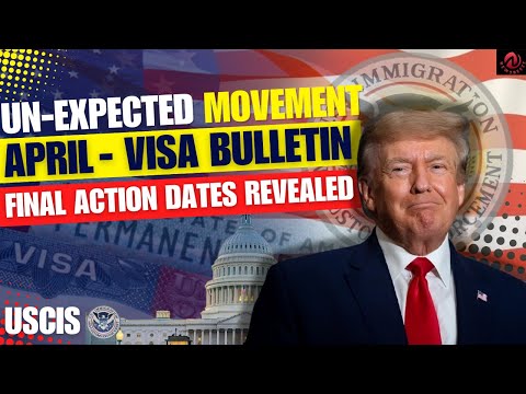 Visa Bulletin Updates: April 2025 Edition - What's Changing?