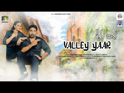 VALLEY YAAR (Official Video)Jassi Dhanaula Feat.Raman Bawa|Dalvir Behram| New punjabi Song 2024