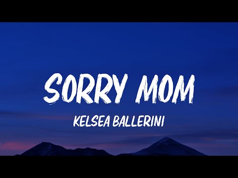 Kelsea Ballerini - Sorry Mom (Lyrics)