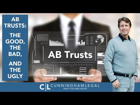 AB Trusts: The Good, The Bad, and The Ugly