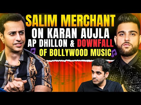 Salim Merchant on Karan Aujla & Downfall of Bollywood music Industry | Realhit