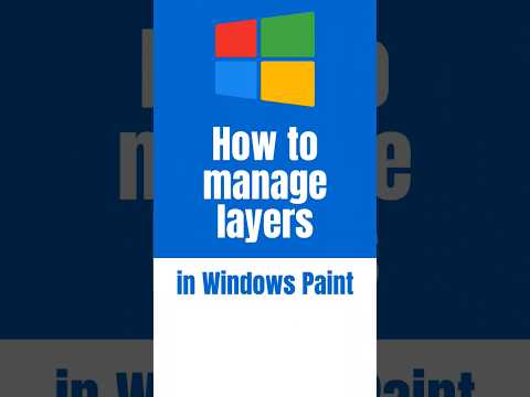 How to manage layers in Windows Paint