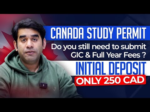 Canada Study Permit 2024: GIC & Full Year Fees Still Required? Just $250 Initial Deposit