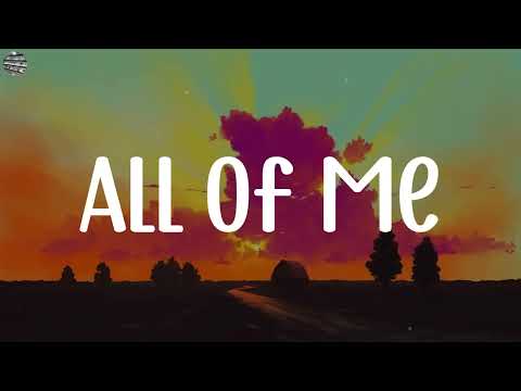 All Of Me - John Legend Lyrics  OneRepublic, spring gang, Christina Perri,Mix Lyrics