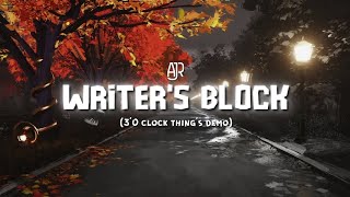 AJR - Writer's block (3'O Clock things Demo)