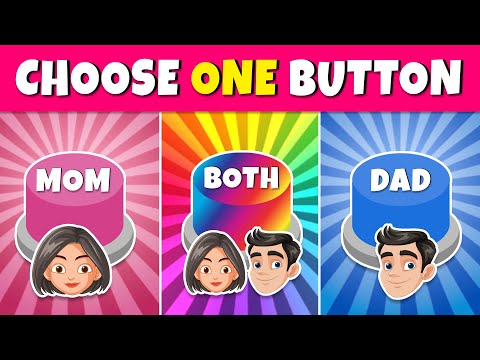 Choose One Button! 💙❤️ MOM or DAD or BOTH...?👩🧔👩‍❤️‍💋‍👨 | Quiz Rainbow